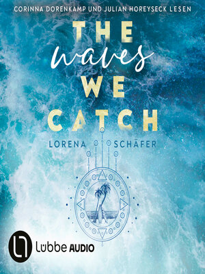 cover image of The waves we catch--Emerald Bay, Teil 2 (Ungekürzt)